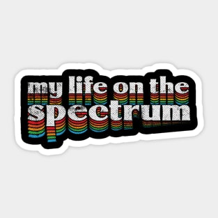 My Life On The Spectrum /// Vintage Autistic Design Sticker